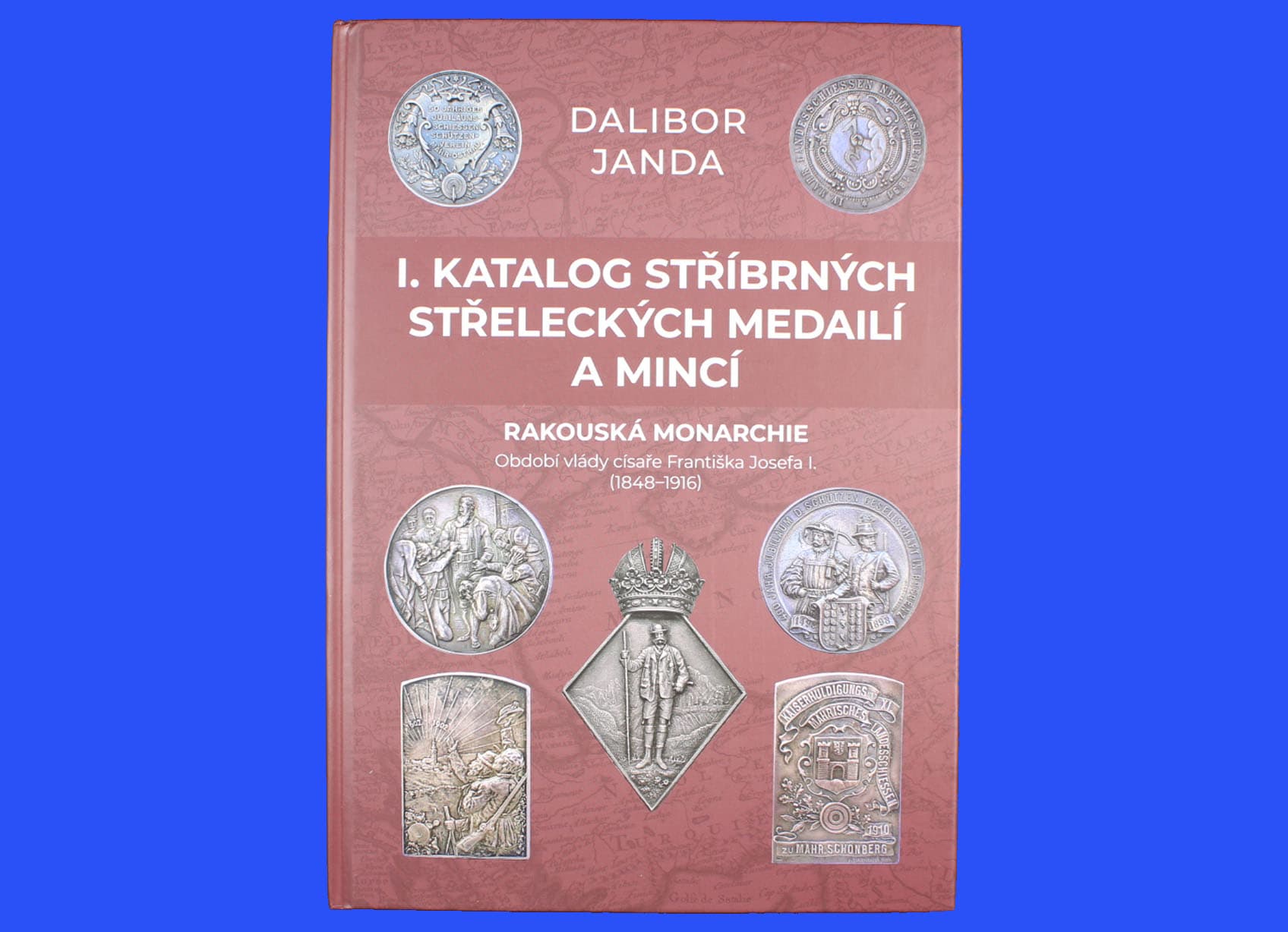 Katalog stříbrných střeleckých medailí a mincí rakouské monarchie 1848-1916