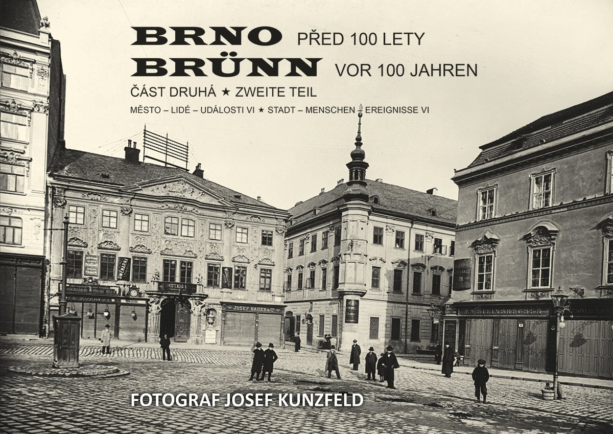 Brno - Brno před 100.lety fotograf J.Kunzfeld II.díl, mnoho luxusních čb. dosud nepublikovaných fotografií, 304 stran