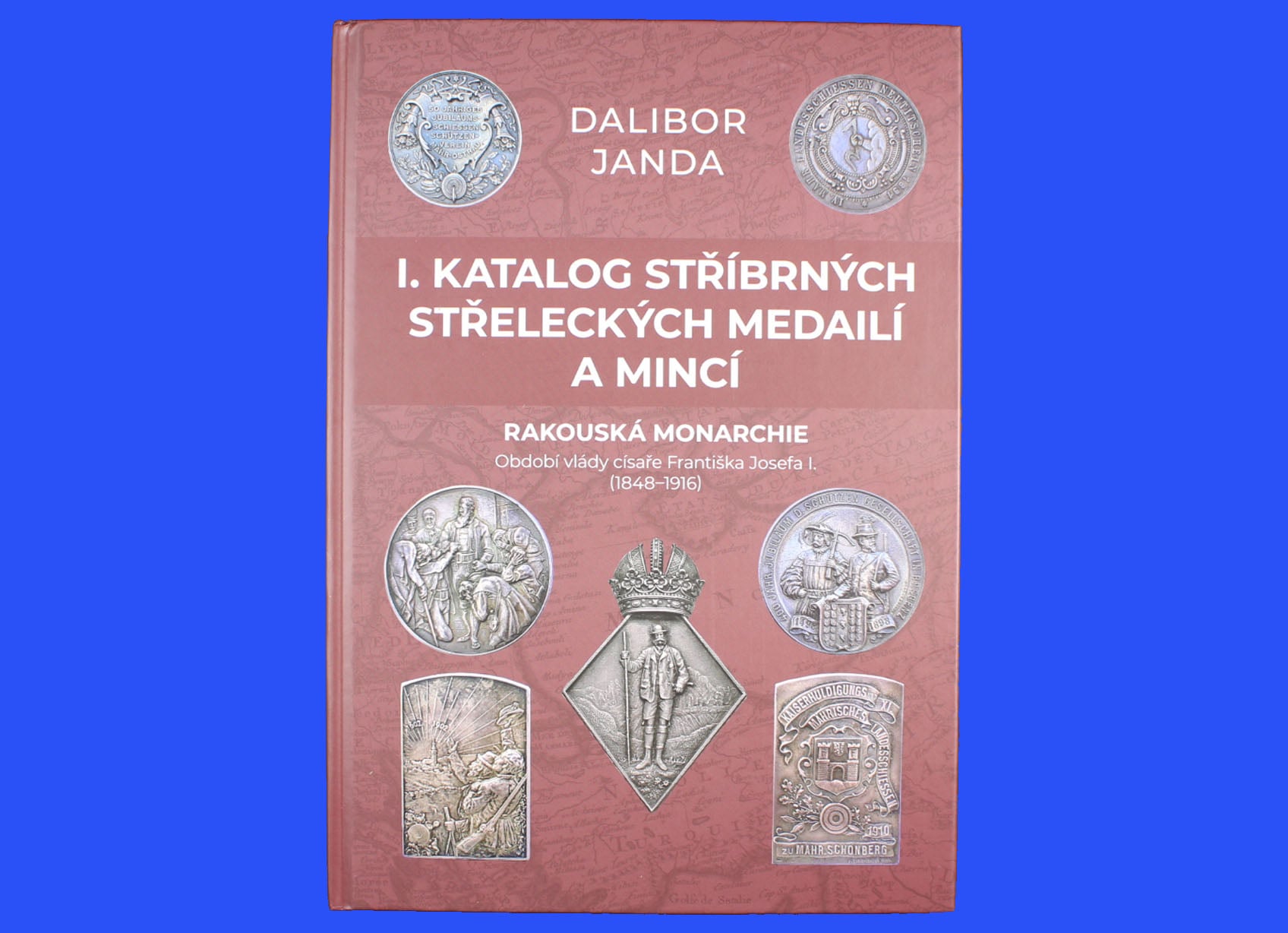 Katalog stříbrných střeleckých medailí a mincí rakouské monarchie 1848-1916